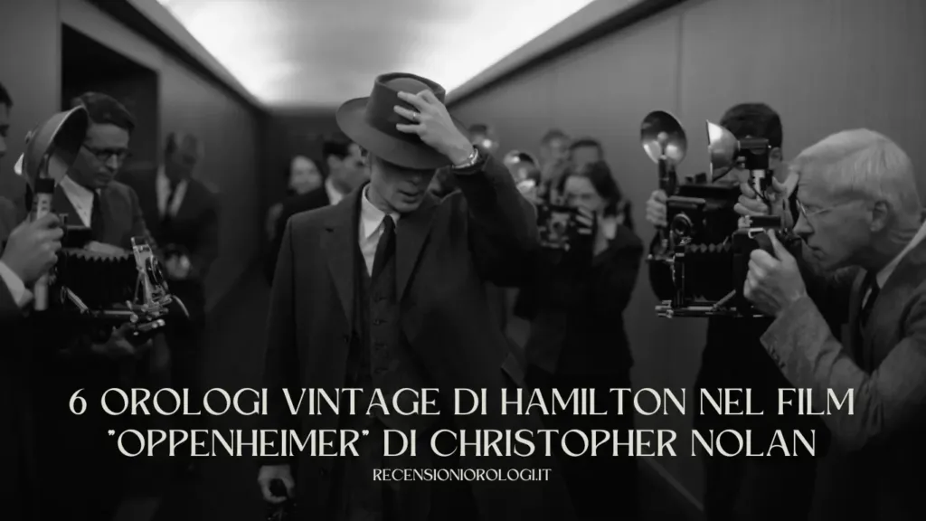 Orologi hamilton del film Oppenheimer